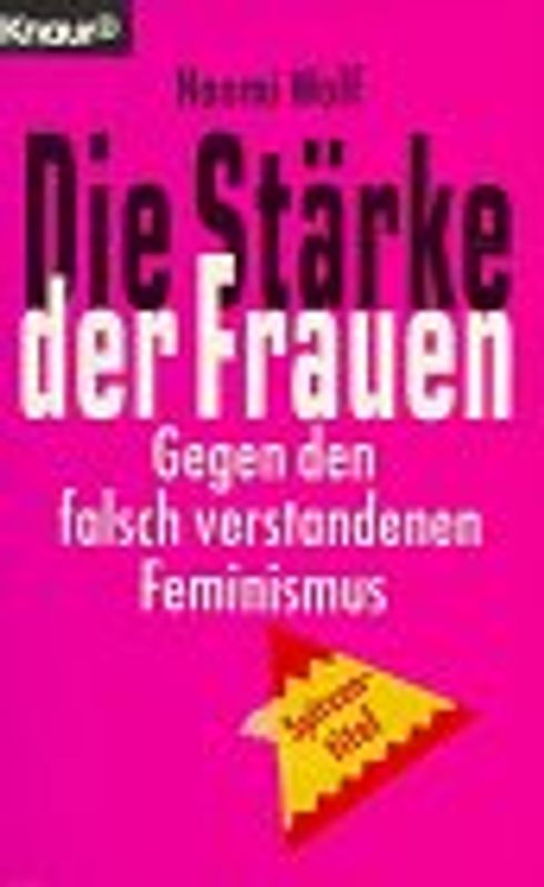 Die Stärke der Frauen. Gegen den falsch verstandenen Feminismus