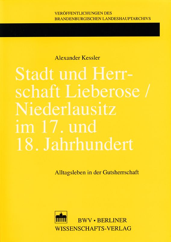 Stadt und Herrschaft Lieberose /Niederlausitz im 17. und 18. Jahrhundert