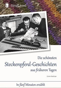 Die schönsten Steckenpferd-Geschichten aus früheren Tagen. Vorlese-Geschichten für Senioren mit Demenz.