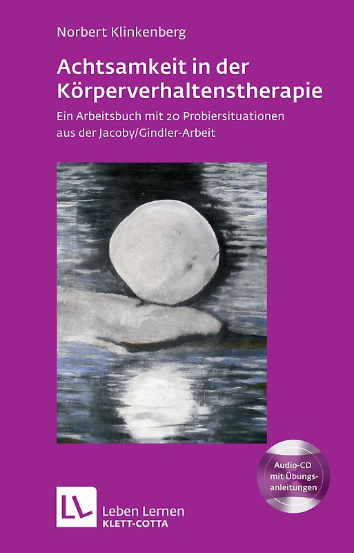 Achtsamkeit in der Körperverhaltenstherapie (Leben Lernen, Bd. 197)