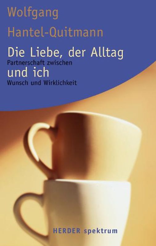 Die Liebe, der Alltag und ich