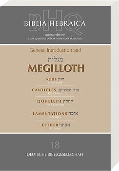 Biblia Hebraica Quinta (BHQ). Gesamtwerk zur Fortsetzung / General Introduction and Megilloth