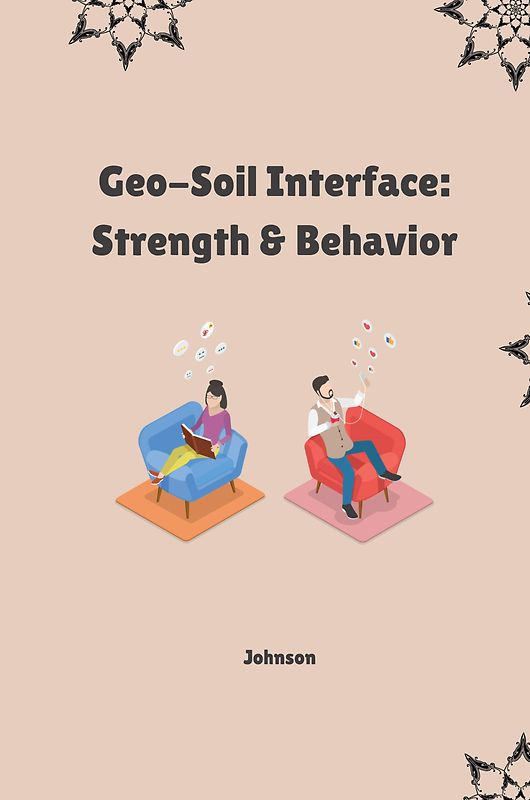 Geo-Soil Interface: Strength & Behavior