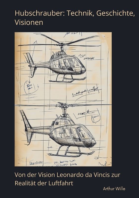 Hubschrauber: Technik, Geschichte, Visionen