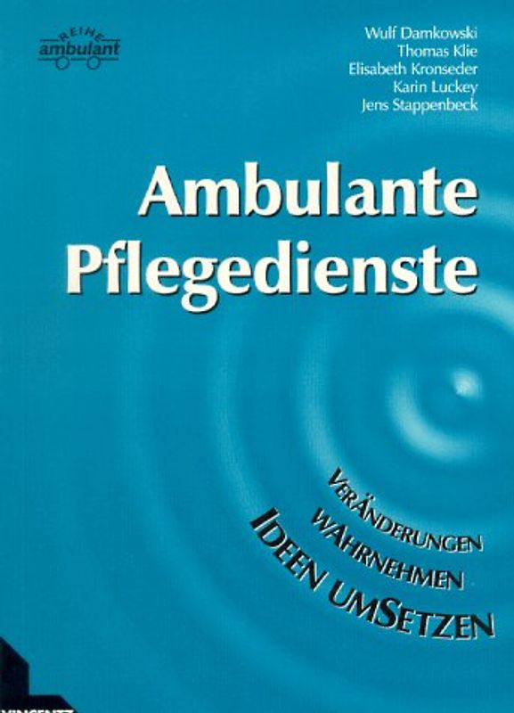 Ambulante Pflegedienste. Veränderungen wahrnehmen - Ideen umsetzen