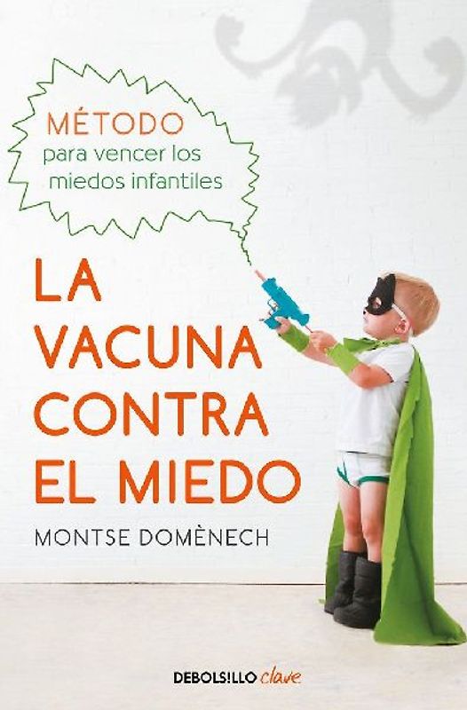 La vacuna contra el miedo : método para vencer los miedos infantiles