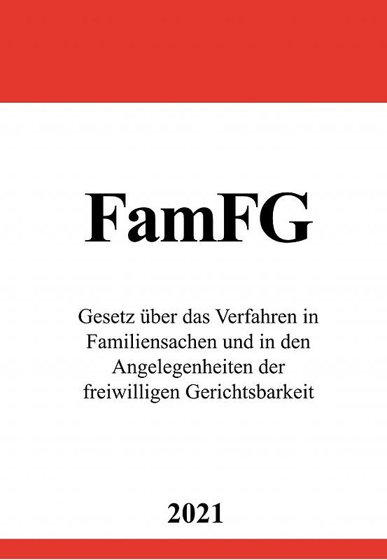 Gesetz über das Verfahren in Familiensachen und in den Angelegenheiten der freiwilligen Gerichtsbarkeit (FamFG)