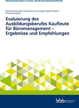 Evaluierung des Ausbildungsberufes Kaufleute für Büromanagement – Ergebnisse und Empfehlungen