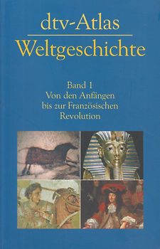 dtv-Atlas Weltgeschichte / Von den Anfängen bis zur Französischen Revolution