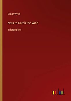 Nets to Catch the Wind: in large print