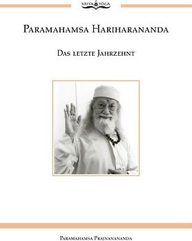 Paramahamsa Hariharananda Das letzte Jahrzehnt