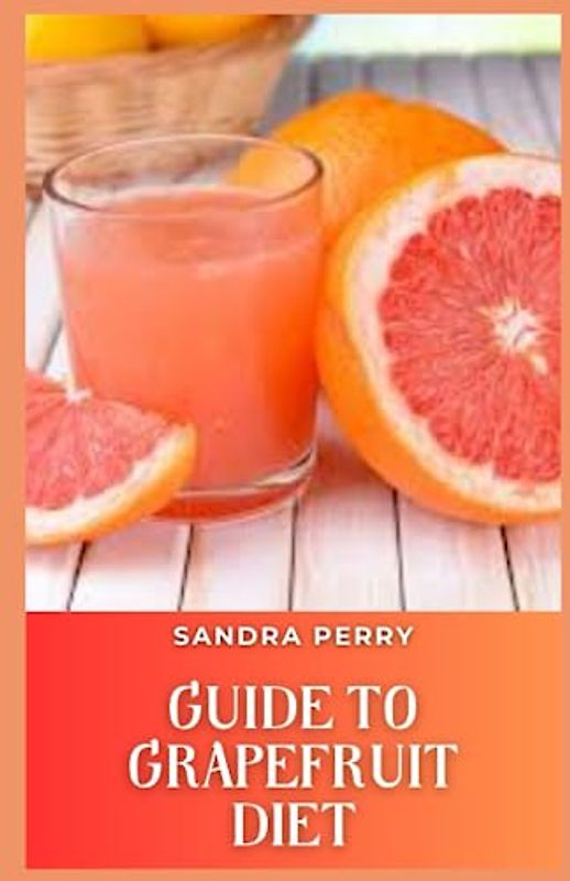 Guide to Grapefruit Diet: The grapefruit diet consists of more than just grapefruit.