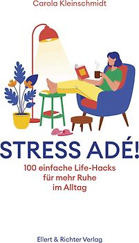 Stress adé! Einfache Life-Hacks für mehr Ruhe im Alltag