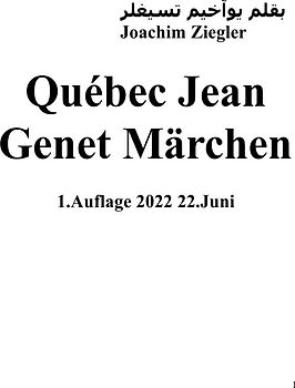 Québec Jean Genet Märchen 1.Auflage 2022 22.Juni