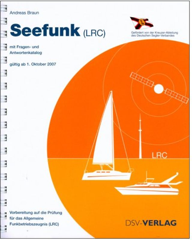 Seefunk LRC: Vorbereitung auf die Prüfung für das allgemeine Funkbetriebszeugnis Long Range Certificate (LRC)