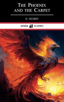 The Phoenix and the Carpet: Children's Classic Literature