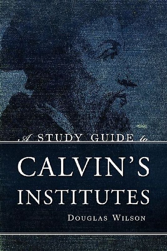 A Study Guide to Calvin's Institutes