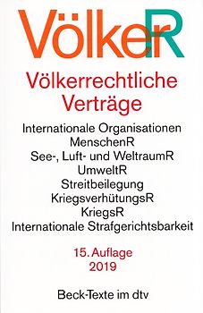 Völkerrechtliche Verträge. Vereinte Nationen, Zwischenstaatliche Beziehungen, Menschenrechte, See-, Luft- und Weltraumrecht, Umweltrecht, Streitbeilegung, Kriegsverhütungsrecht, Kriegsrecht, Internationale Strafgerichtsbarkeit