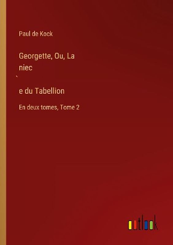 Georgette, Ou, La niec¿e du Tabellion