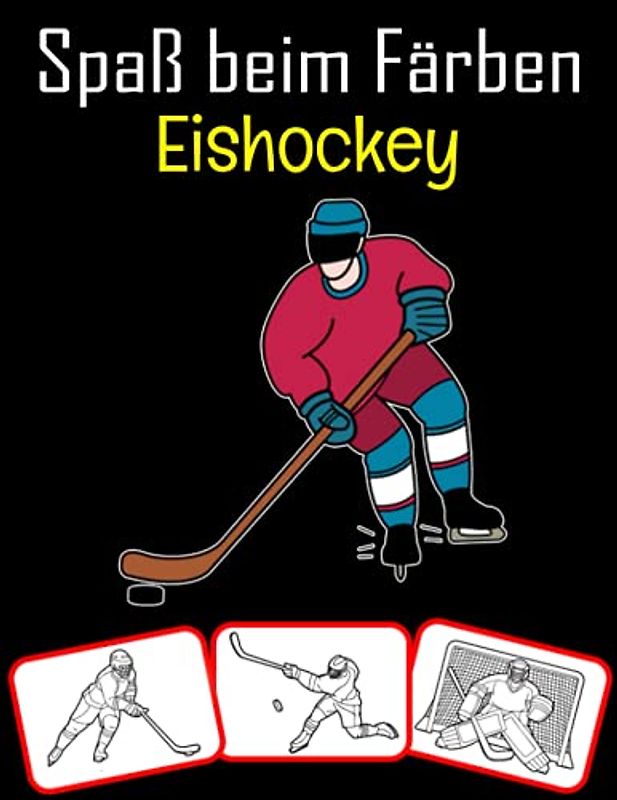 Spaß beim Färben Eishockey: Eishockey-Ausrüstung, Trophäen- und Werkzeugbilder, Mal- und Lernbuch mit Spaß für Kinder (60 Seiten, mindestens Eishockey-Bilder)