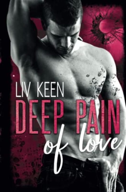 Deep Pain Of Love (Wild Tigers, Band 6)