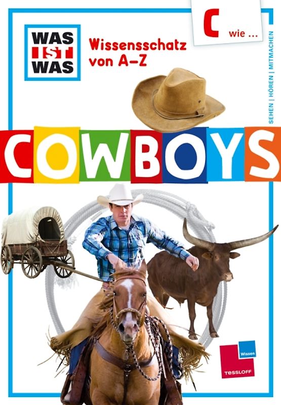 Was ist was Wissensschatz von A-Z: C wie ... Cowboys