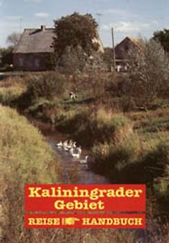 Kaliningrader Gebiet. Nördliches Ostpreussen mit Königsberg. ReiseHandbuch