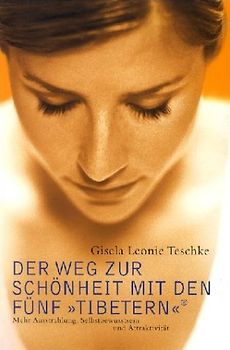 Der Weg zur Schönheit mit den Fünf »Tibetern«®