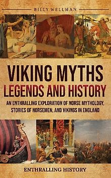 Viking Myths, Legends and History