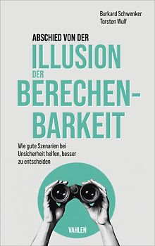 Abschied von der Illusion der Berechenbarkeit