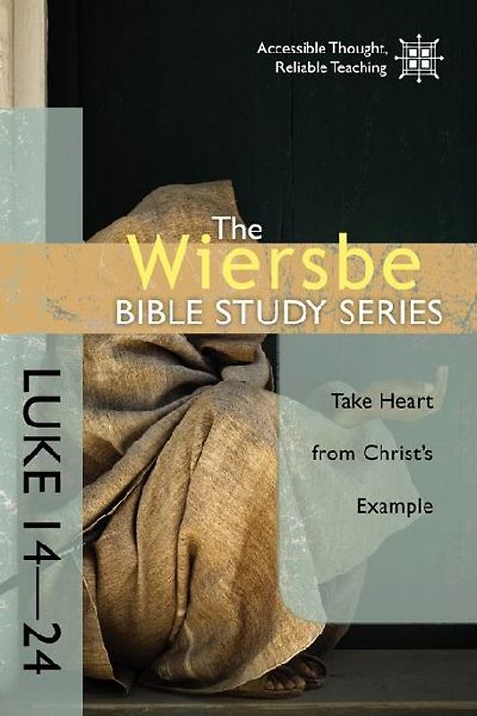 The Wiersbe Bible Study Series: Luke 14-24