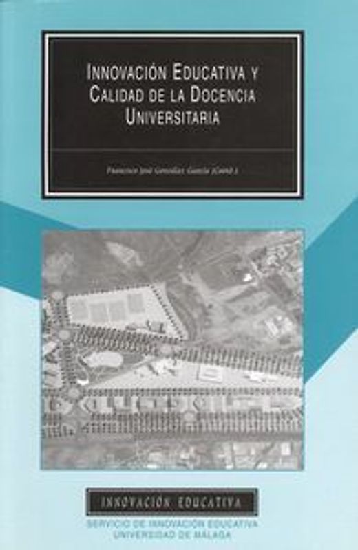Innovación educativa y calidad de la docencia universitaria : proyectos de innovación educativa para la mejora de la práctica docente, año 2002