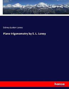 Plane trigonometry by S. L. Loney