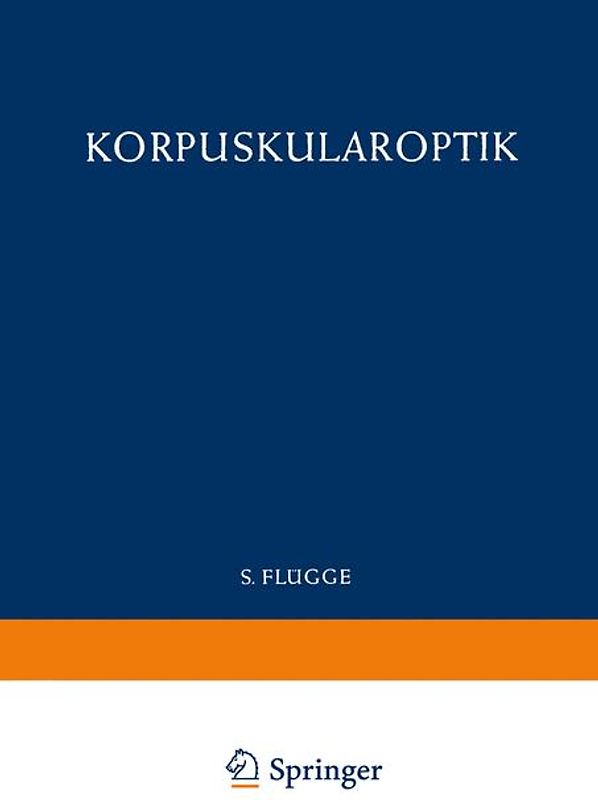 Optics of Corpuscles / Korpuskularoptik