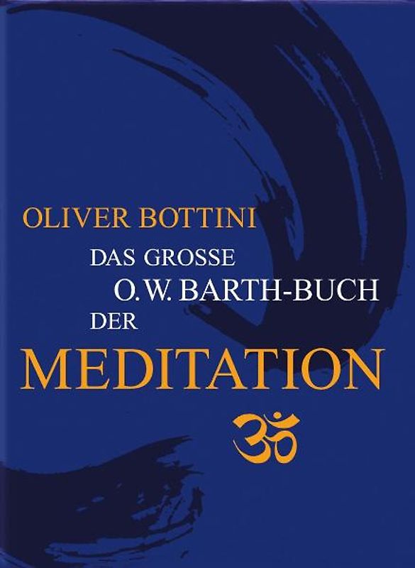 Das große O.W. Barth-Buch der Meditation
