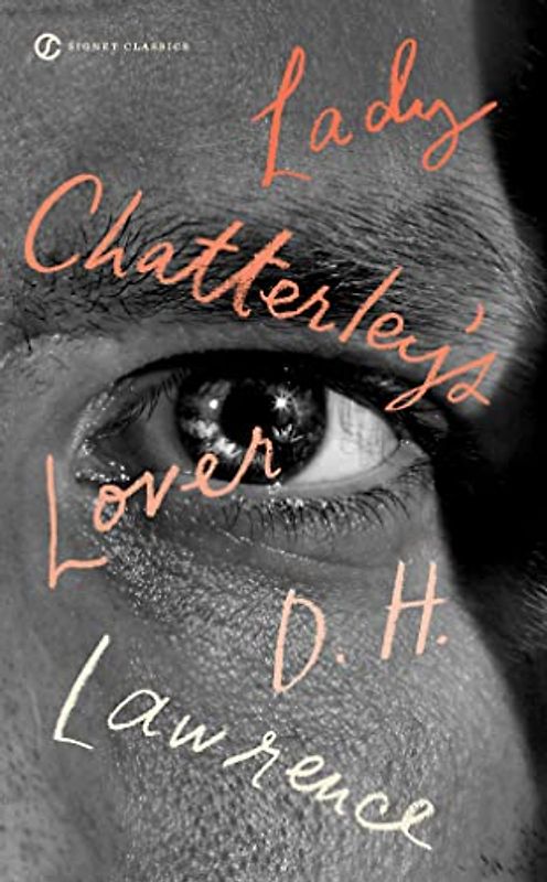 Lady Chatterley's Lover (Signet Classics) - Lawrence, D. H.