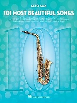 101 Most Beautiful Songs Alto Sax: For Alto Sax (101 Songs)