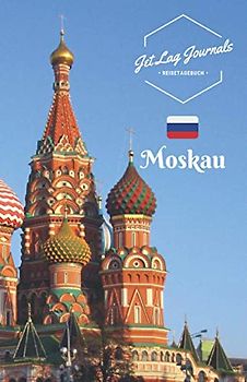 JetLagJournals • Reisetagebuch Moskau: Erinnerungsbuch zum Ausfüllen | Reisetagebuch zum Selberschreiben für den Moskau Urlaub