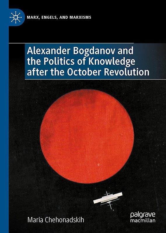 Alexander Bogdanov and the Politics of Knowledge after the October Revolution