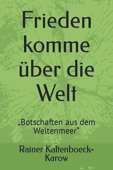 Frieden komme über die Welt: „Botschaften aus dem Weltenmeer“