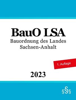 Bauordnung des Landes Sachsen-Anhalt - BauO LSA