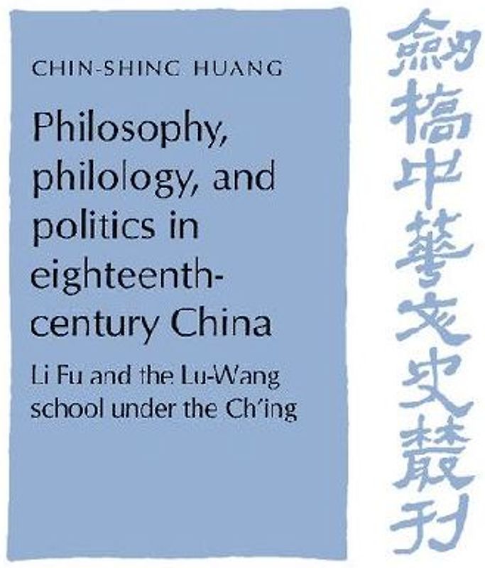 Philosophy, Philology, and Politics in Eighteenth-Century China