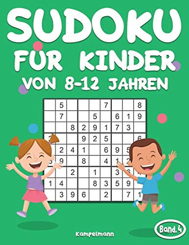Sudoku für Kinder von 8-12 Jahren: 200 Sudoku-Rätsel für Kinder von 8 bis 12 Jahren mit Lösungen - Verbessert Merkfähigkeit und Logik (Band 4)