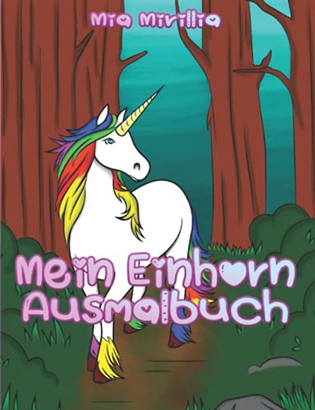 Mein Einhorn Ausmalbuch: Das süße Malbuch ab 4 Jahren
