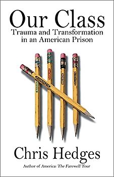 Our Class: Trauma and Transformation in an American Prison