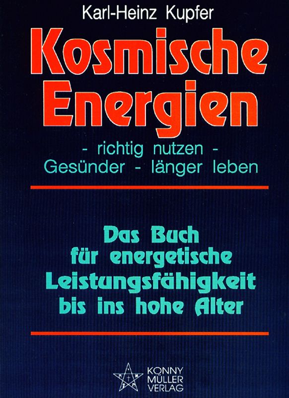 Kosmische Energien richtig nutzen - Gesünder länger leben