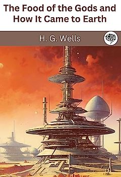 The Food of the Gods and How It Came to Earth