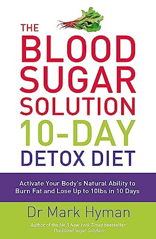 The Blood Sugar Solution 10-day Detox Diet - Hyman, Dr. Mark