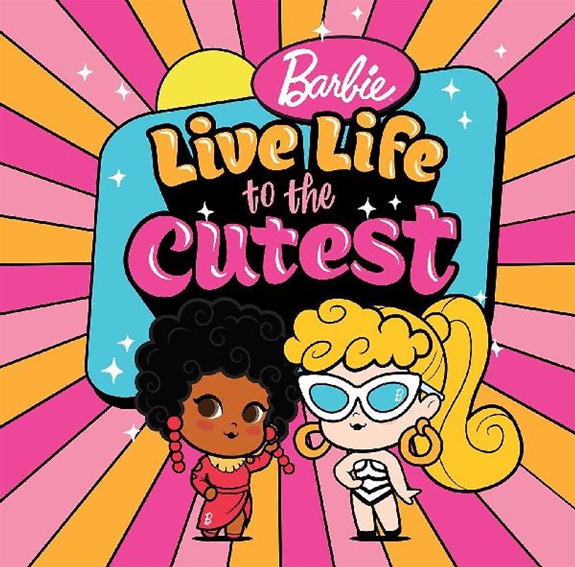 Barbie: Live Life to the Cutest