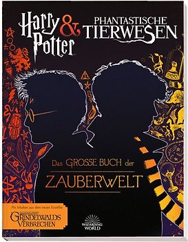 Harry Potter & Phantastische Tierwesen: Das große Buch der Zauberwelt